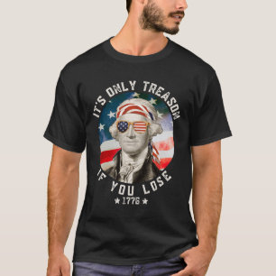 Camiseta George Washington é a única traição se você Perder