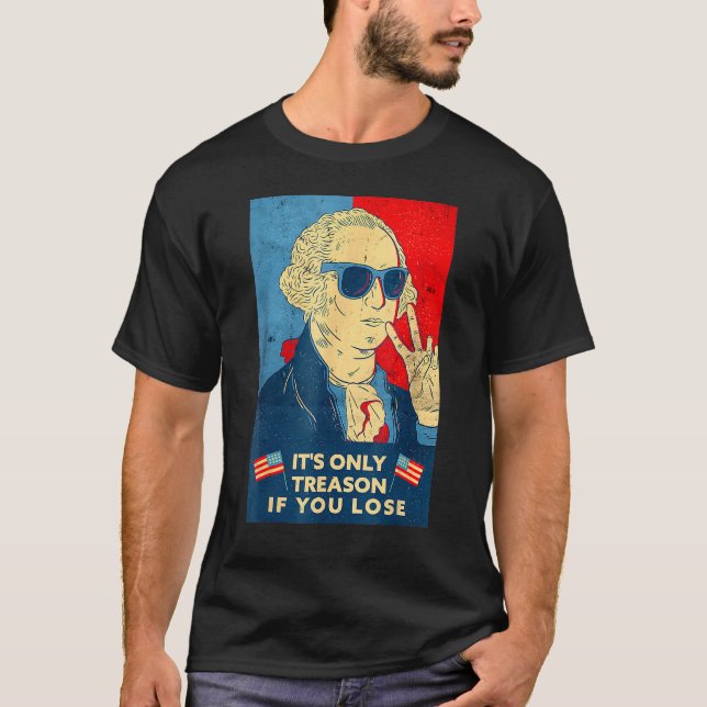 Camiseta George Washington é a única traição se você Perder (Frente)
