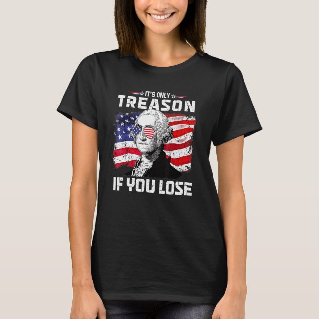 Camiseta George Washington é a única traição se você Perder (Frente)