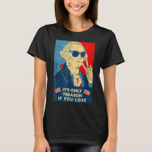 Camiseta George Washington é a única traição se você Perder