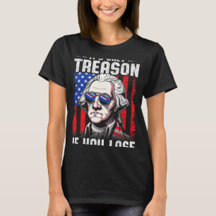 Camiseta George Washington é a única traição se você Perder