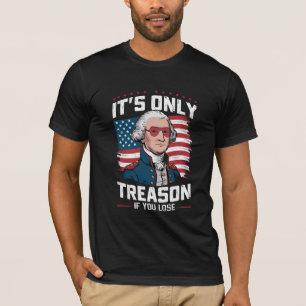 Camiseta George Washington É Só Traição Se Você Perder