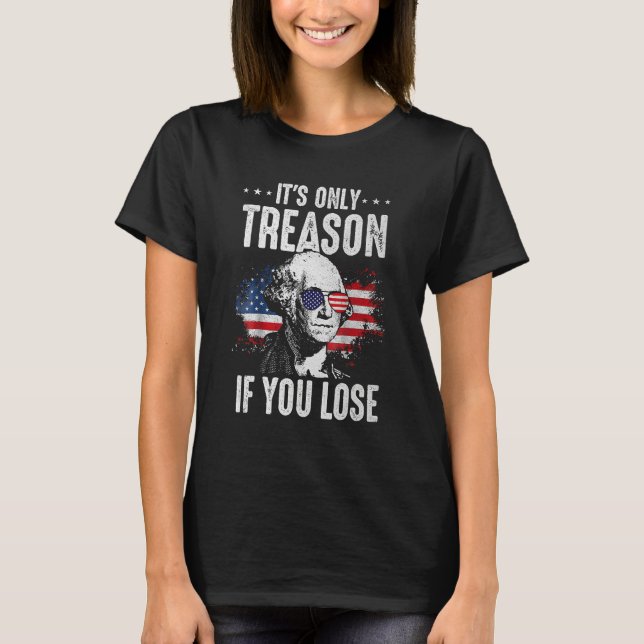 Camiseta George Washington It s Only Treason If You Lose 4t (Frente)