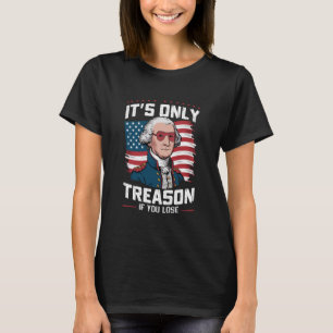 Camiseta George Washington Só é Traição Se Você Perder