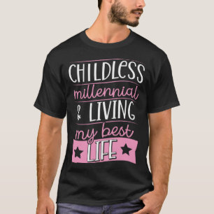Camiseta Geração Do Milênio Sem Crianças E Vivendo Minha Me