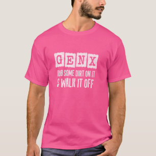 Camiseta Geração X - Esfregue Alguma Sujeira Em Sua Saída -