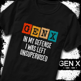 Camiseta Geração X Gen X Em Minha Defesa Deixou Sem Supervi