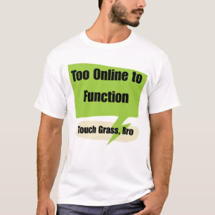 Camiseta Geração Z Muito Online para Funcionar Toca Grama