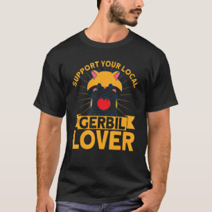 Camiseta Gerbil Apoia O Seu Gérbil Local Sobre O Amor Gerbi