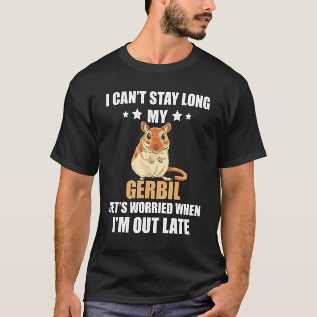 Camiseta Gerbil, não posso ficar por muito tempo no meu des (Frente)