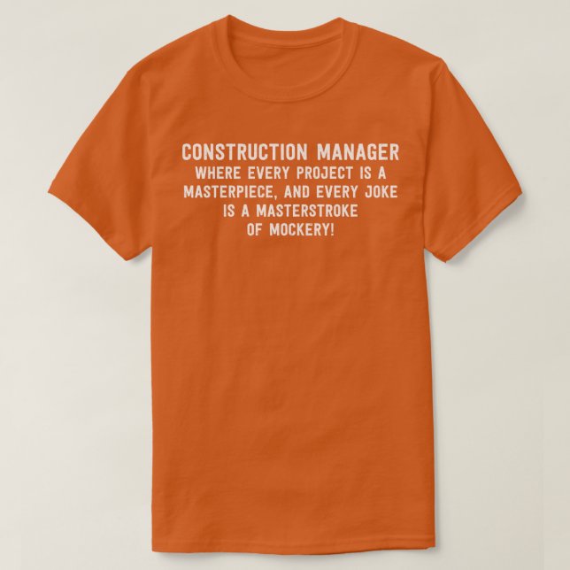 Camiseta Gerenciador de Construção em que cada projeto é um (Frente do Design)