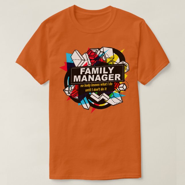 CAMISETA GERENCIADOR DE FAMÍLIA QUE NENHUMA PESSOA SABE (Frente do Design)