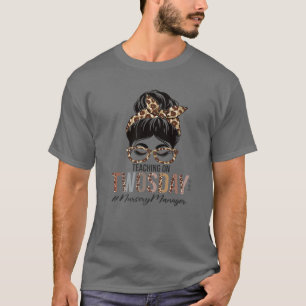 Camiseta Gerente De Enfermeiro Messy Bun Ensinando No Twosd