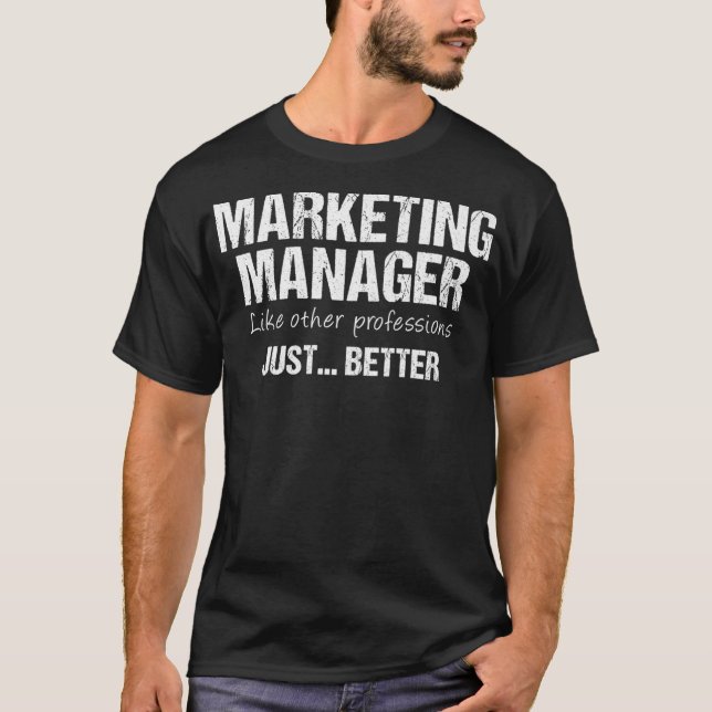 Camiseta Gerente De marketing Como Outras Profissões Apenas (Frente)