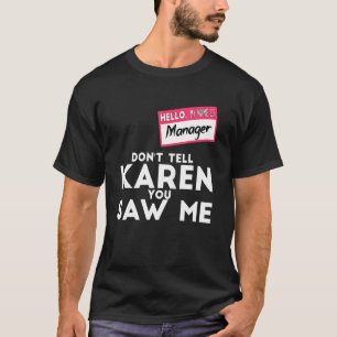 Camiseta Gerente Figurino de Halloween Não diga a Karen que