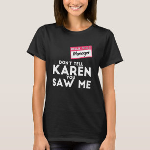 Camiseta Gerente Figurino de Halloween Não diga a Karen que