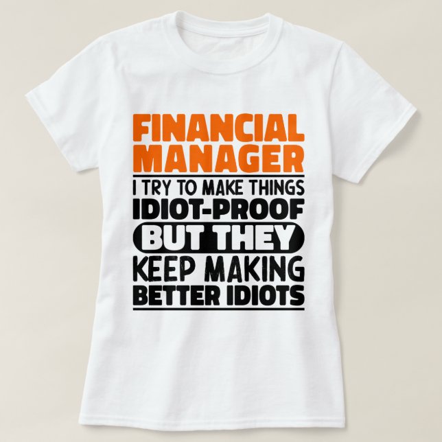 Camiseta Gerente Financeiro Eu Tento Tornar As Coisas Engra (Frente do Design)