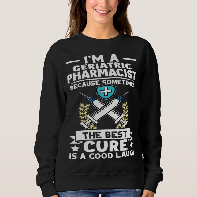 Camiseta Geriatric Pharmacist Best Cure Is A Good Laugh (Frente)