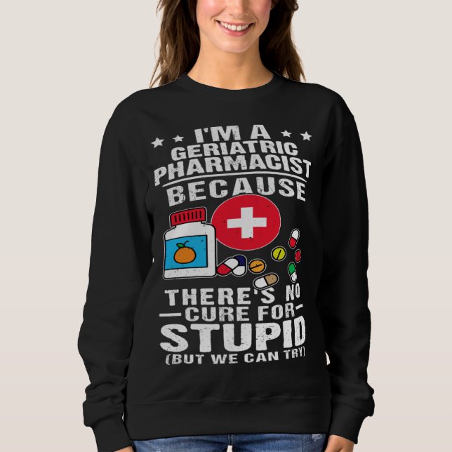 Camiseta Geriatric Pharmacist There s No Cure For Stupid (Frente)