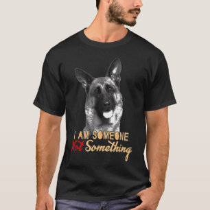 Camiseta German shepherd Que Não Sou Alguém