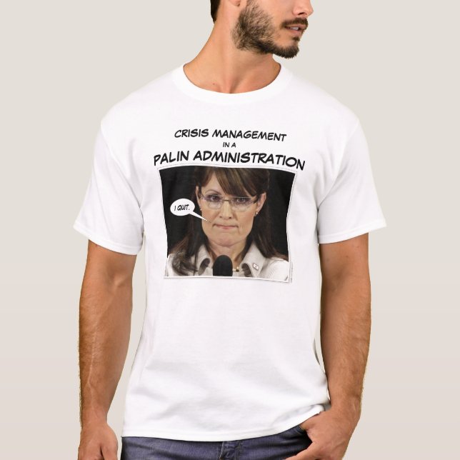 Camiseta Gestão de crise em uma administração de Palin (Frente)