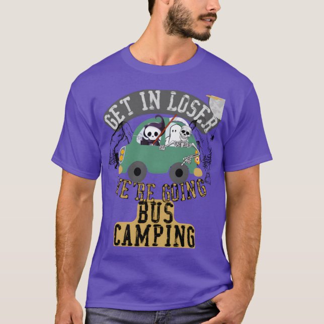 Camiseta Get in loser were going bus camping funny (Frente)