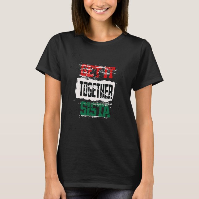 Camiseta Get It Together Sista  Queen Melanin African Ameri (Frente)