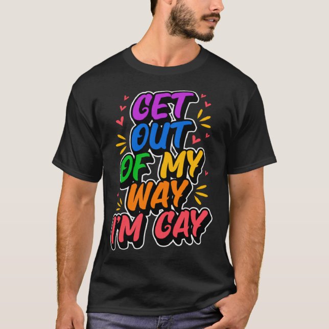 Camiseta Get Out Of My Way I m Gay  Cute LGBTQ Pride Aesthe (Frente)