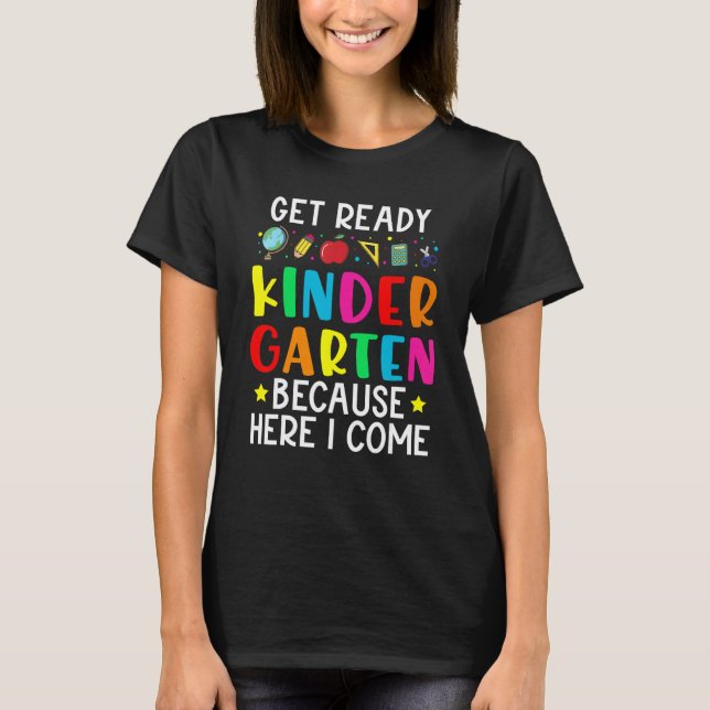 Camiseta Get Ready Kindergarten Because Here I come Graduat (Frente)