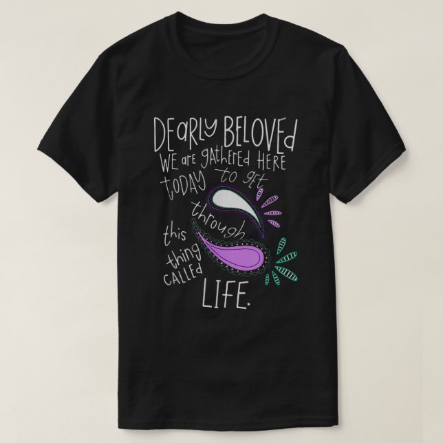 Camiseta Get Through This Thing Called Life (Frente do Design)
