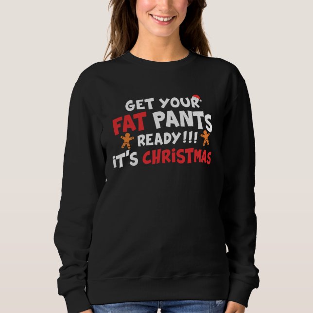 Camiseta Get Your Fat Pants Ready It s Christmas   Christma (Frente)