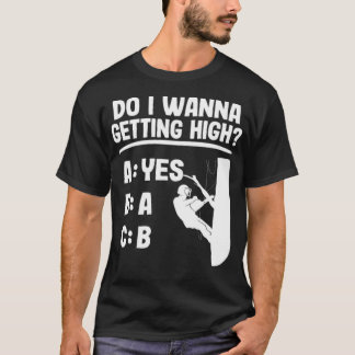 Camiseta Getting High Funny Arborist Gift Logger Tree baked