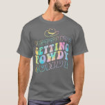 Camiseta Getting Hitched Getting Rowdy Bride Party Bachelor<br><div class="desc">Getting Hitched Getting Rowdy Bride Party Bachelorette Party Premium648 .</div>