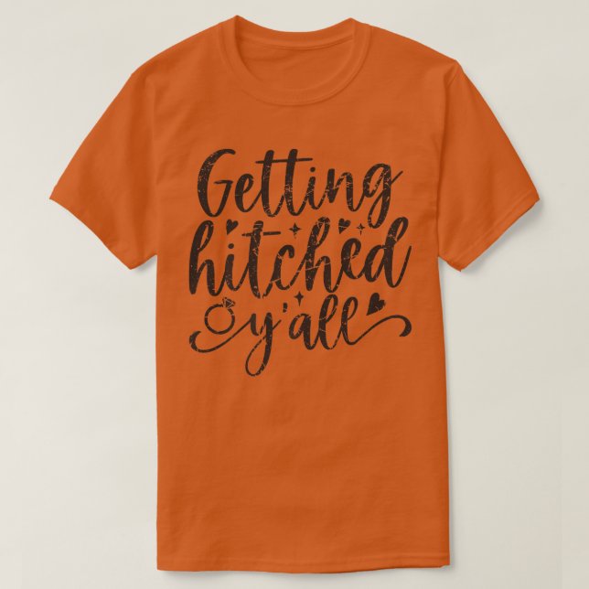 Camiseta Getting Hitched Y'all Bride Cute Bachelorette Part (Frente do Design)