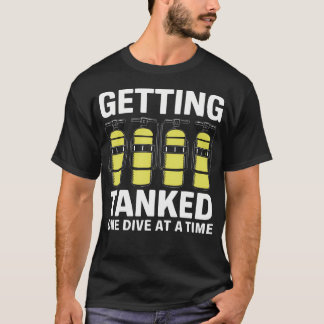 Camiseta Getting Tanked One Dive At A Time Scuba Diving Adv