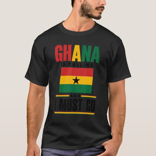 Camiseta Ghana Ghanaian Ghana Flag Ghana Is Calling And I M (Frente)