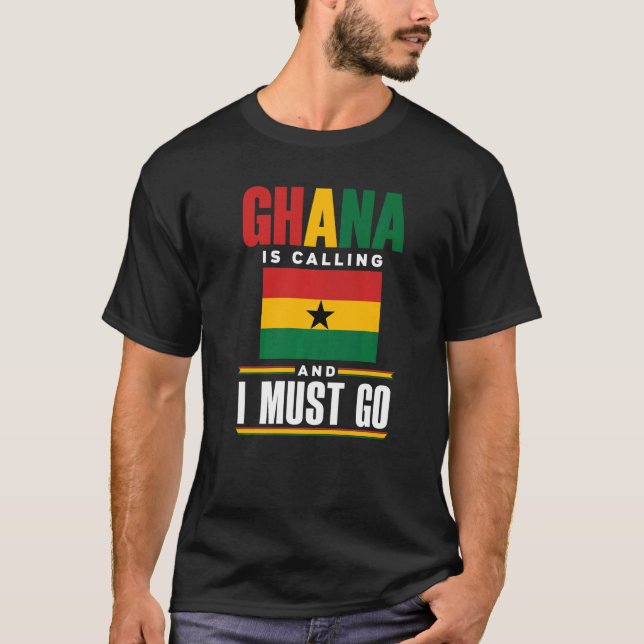 Camiseta Ghana Ghanaian Ghana Flag Ghana Is Calling And I M (Frente)
