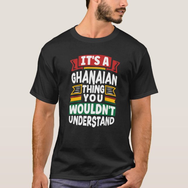 Camiseta Ghana Ghanaian Ghana Flag Its A Ghanaian Thing     (Frente)