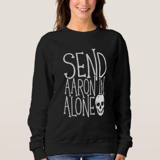 Camiseta Ghost Hunting Send Aaron in Alone Ghost Hunter Hal