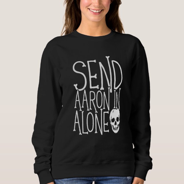 Camiseta Ghost Hunting Send Aaron in Alone Ghost Hunter Hal (Frente)