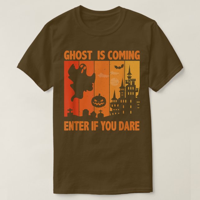 Camiseta Ghost Is Coming Enter If You Dare Halloween Costum (Frente do Design)
