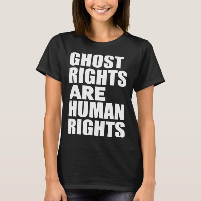 Camiseta Ghost Rights Are Human Rights  Humor Ghost (Frente)