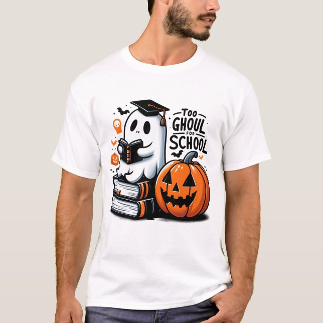 Camiseta Ghoul demais para a escola, a escola do Halloween  (Frente)