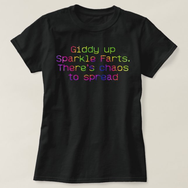 Camiseta Giddy Up Farts. Há caos para espalhar a app (Frente do Design)