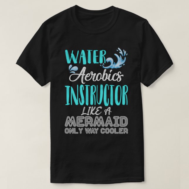 Camiseta Gift For Aqua Water Aerobics Instructor Like A Mer (Frente do Design)