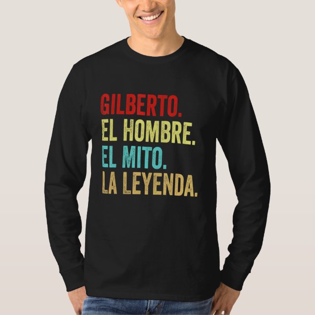 Camiseta Gilberto El Hombre El Mito La Leyenda Regalo Para (Frente)