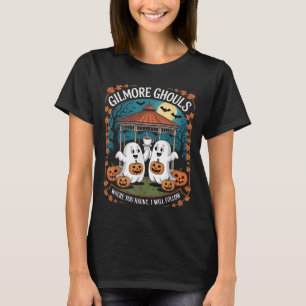 Camiseta Gilmore Ghouls Onde Você Assalta, Eu Vou Seguir Ap