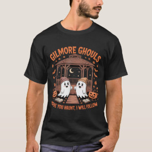Camiseta Gilmore Ghouls Onde Você Haunt Eu Vou Seguir Hallo