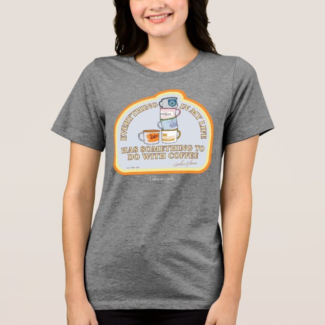 Camiseta Gilmore Girls | Gráfico de Coffee Quote (Frente)