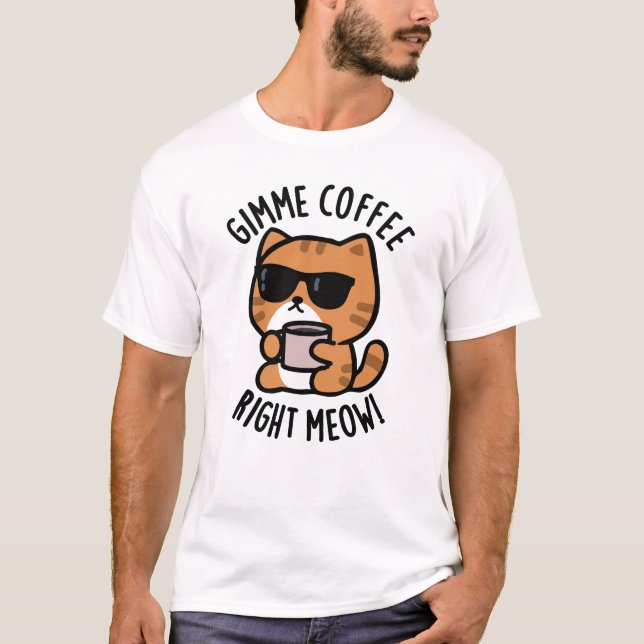 Camiseta Gimme Café Direita Meia Gata Engraçada (Frente)